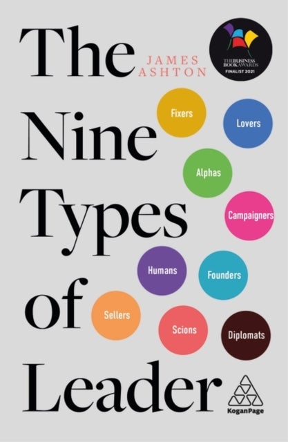 The Nine Types of Leader - How the Leaders of Tomorrow Can Learn from The Leaders of Today