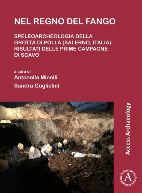 Nel regno del fango: speleoarcheologia della Grotta di Polla (Salerno, Italia) - Risultati delle prime campagne di scavo