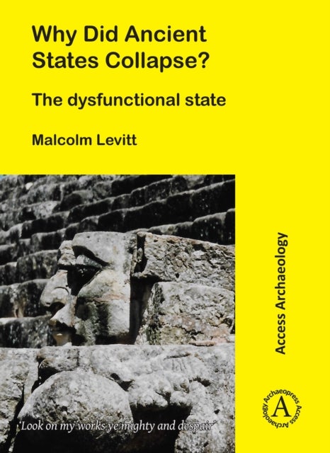 Why Did Ancient States Collapse? - The Dysfunctional State
