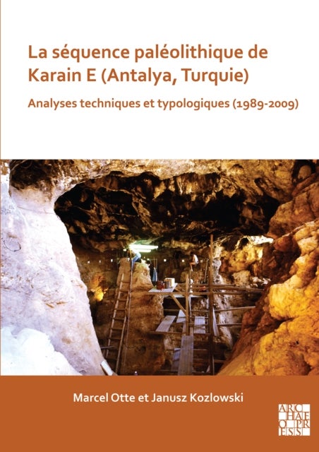La sequence paleolithique de Karain E (Antalya, Turquie) - Analyses techniques et typologiques (1989-2009)