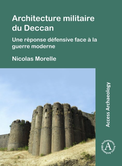 Architecture militaire du Deccan - Une reponse defensive face a la guerre moderne