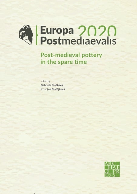 Europa Postmediaevalis 2020 - Post-Medieval Pottery in the Spare Time