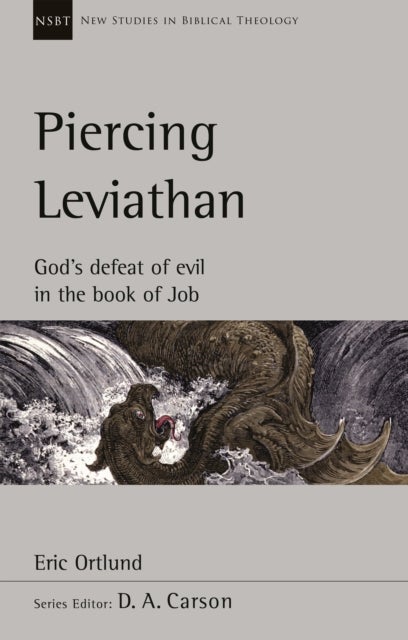 Piercing Leviathan - God's Defeat Of Evil In The Book Of Job