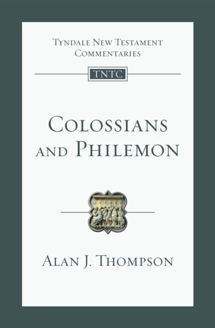 Colossians and Philemon - An Introduction and Commentary