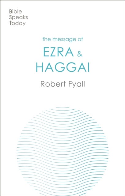 The Message of Ezra & Haggai - Building For God