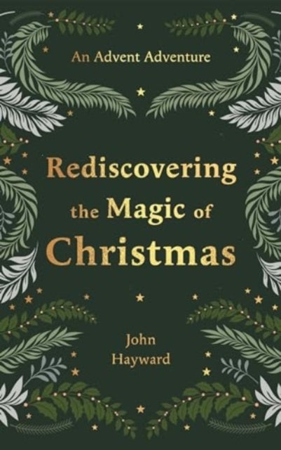 Rediscovering the Magic of Christmas - An Advent Adventure from Genesis to Revelation