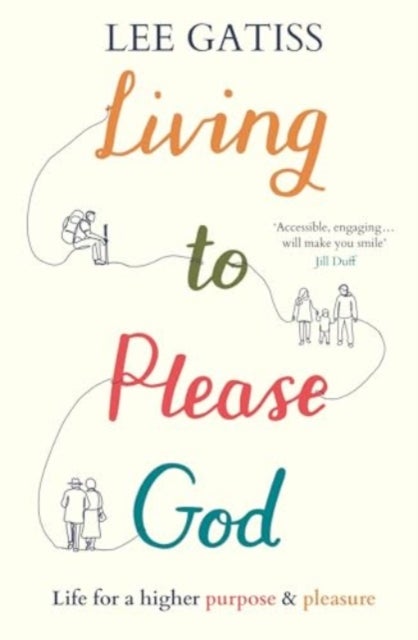 Living to Please God - Life for a higher purpose and pleasure