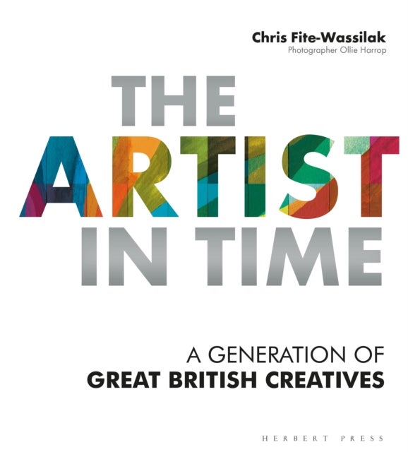 The Artist in Time - A Generation of Great British Creatives