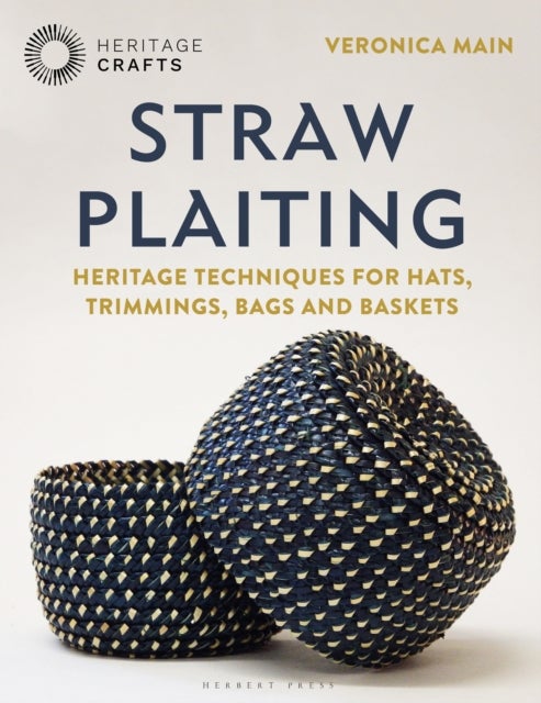 Straw Plaiting - Heritage Techniques for Hats, Trimmings, Bags and Baskets