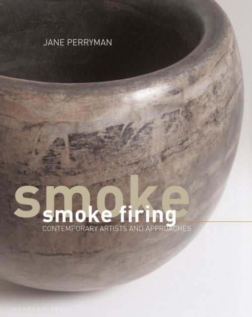Smoke Firing - Contemporary Artists and Approaches