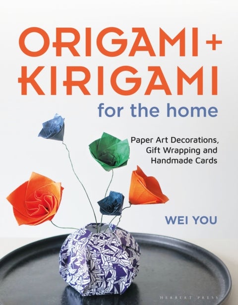 Origami and Kirigami for the Home - Paper Art Decorations, Gift Wrapping and Handmade Cards