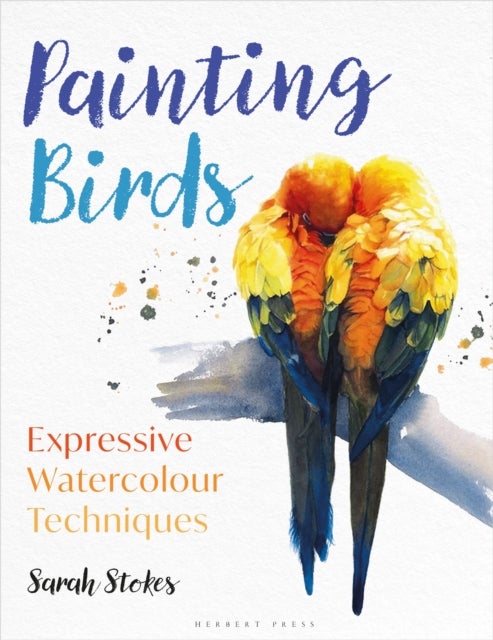 Painting Birds - Expressive Watercolour Techniques