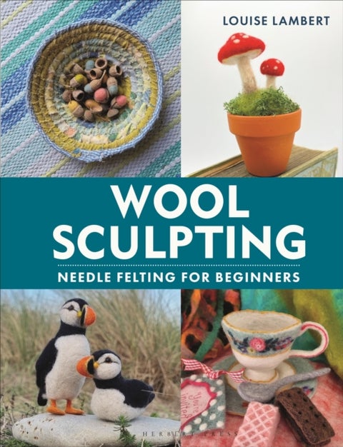 Wool Sculpting - Needle Felting for Beginners