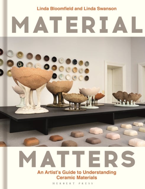 Material Matters - An Artist’s Guide to Understanding Ceramic Materials