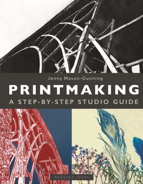 Printmaking - A Step-by-Step Studio Guide
