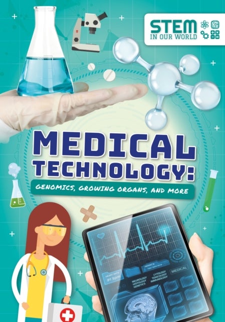 Medical Technology - Genomics, Growing Organs and More
