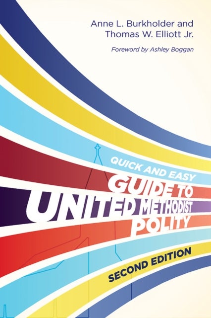 Quick and Easy Guide to United Methodist Polity Second, The