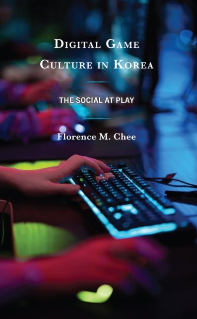 Digital Game Culture in Korea - The Social at Play
