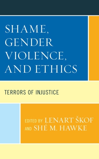 Shame, Gender Violence, and Ethics - Terrors of Injustice