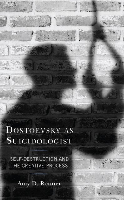 Dostoevsky as Suicidologist - Self-Destruction and the Creative Process