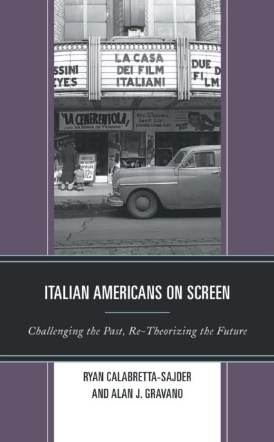 Italian Americans on Screen - Challenging the Past, Re-Theorizing the Future