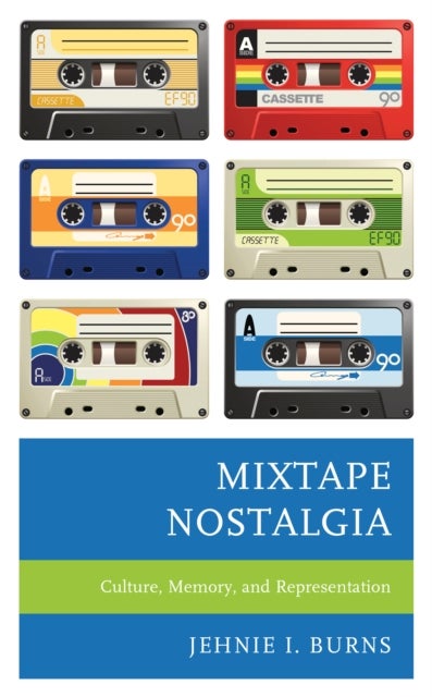 Mixtape Nostalgia - Culture, Memory, and Representation