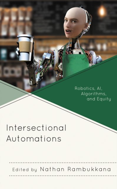 Intersectional Automations - Robotics, AI, Algorithms, and Equity