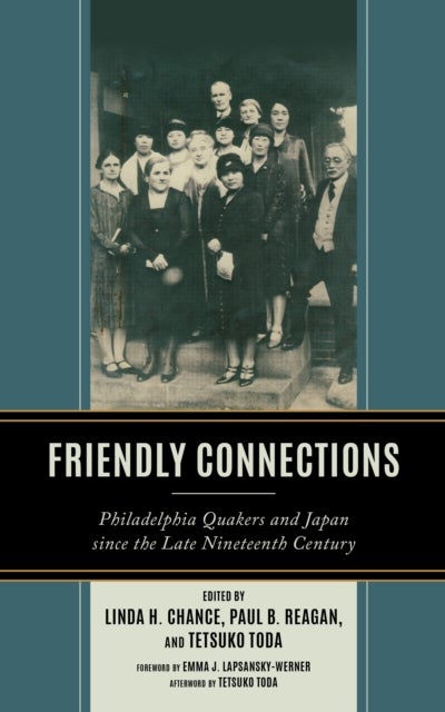 Friendly Connections - Philadelphia Quakers and Japan since the Late Nineteenth Century