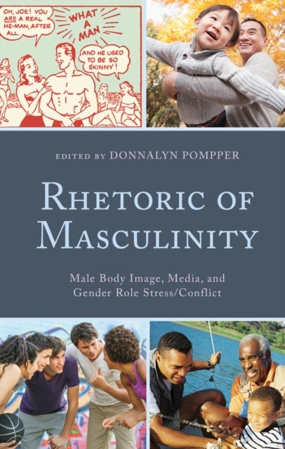 Rhetoric of Masculinity - Male Body Image, Media, and Gender Role Stress/Conflict