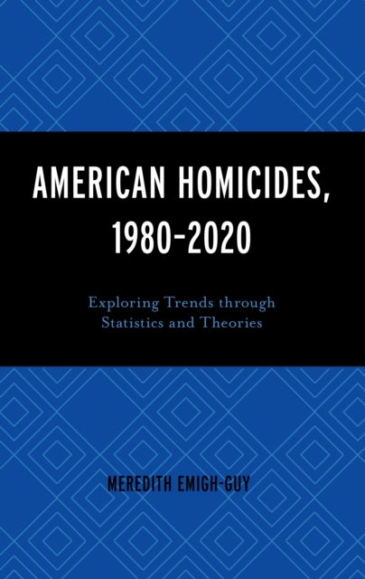 American Homicides, 1980–2020 - Exploring Trends through Statistics and Theories