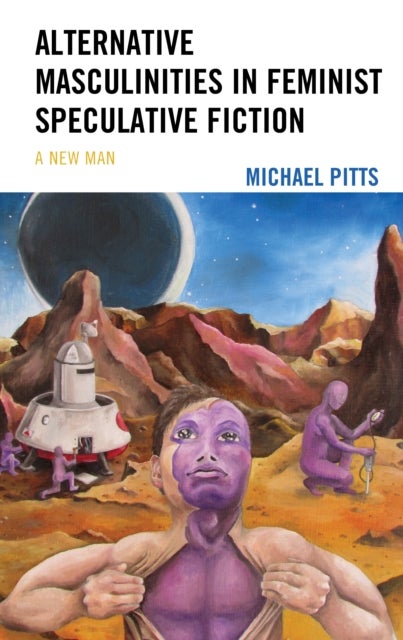 Alternative Masculinities in Feminist Speculative Fiction - A New Man