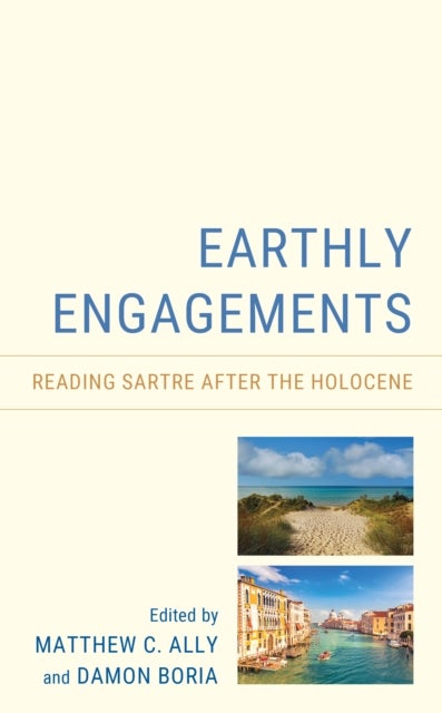 Earthly Engagements - Reading Sartre after the Holocene