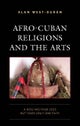 Afro-Cuban Religions and the Arts