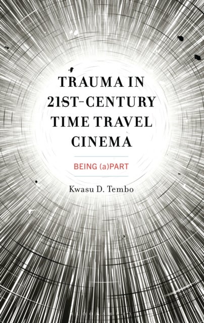 Trauma in 21st-Century Time Travel Cinema - Being (a)Part