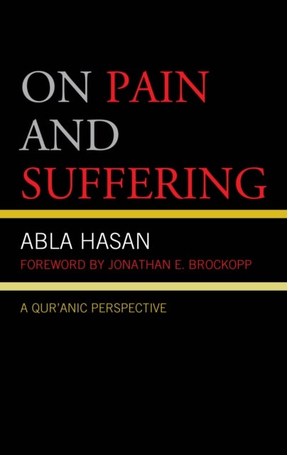 On Pain and Suffering - A Qur'anic Perspective