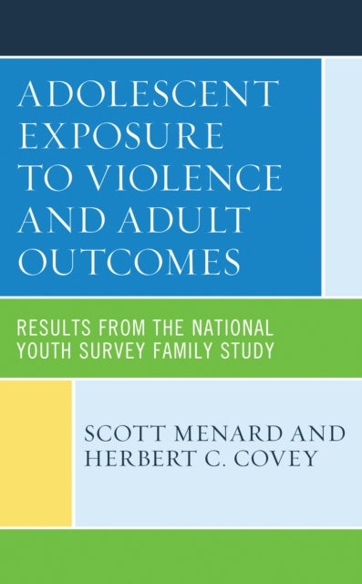 Adolescent Exposure to Violence and Adult Outcomes - Results from the National Youth Survey Family Study