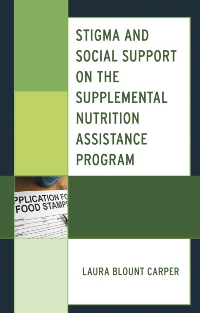 Stigma and Social Support on the Supplemental Nutrition Assistance Program