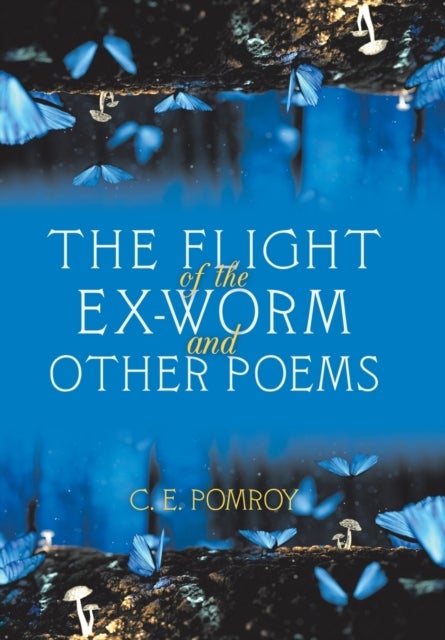 The Flight of the Ex-Worm and Other Poems