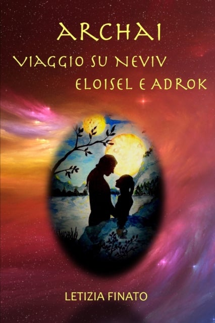Archai - Viaggio su Neviv Eloisel e Adrok