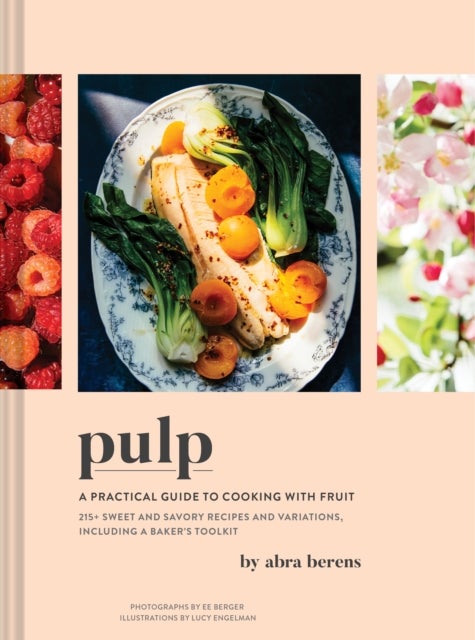 Pulp - A Practical Guide to Cooking with Fruit