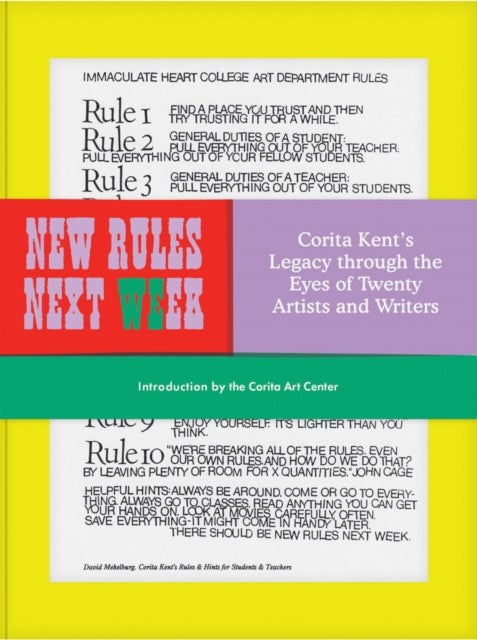New Rules Next Week - Corita Kent's Legacy through the Eyes of Twenty Artists and Writers