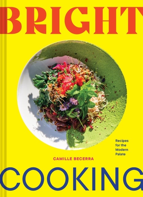 Bright Cooking - Recipes for the Modern Palate
