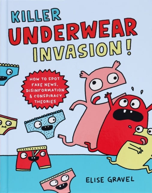 Killer Underwear Invasion! - How to Spot Fake News, Disinformation & Conspiracy Theories