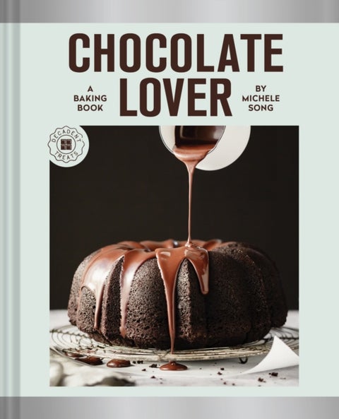 Chocolate Lover - A Baking Book—Decadent Treats