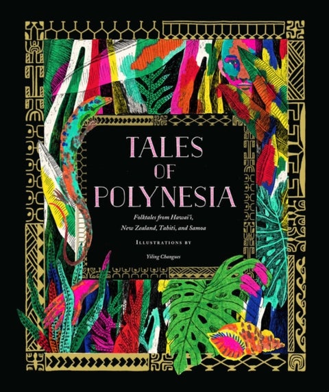 Tales of Polynesia - Folktales from Hawai‘i, New Zealand, Tahiti, and Samoa