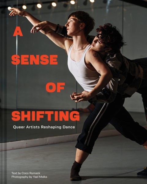 A Sense of Shifting - Queer Artists Reshaping Dance