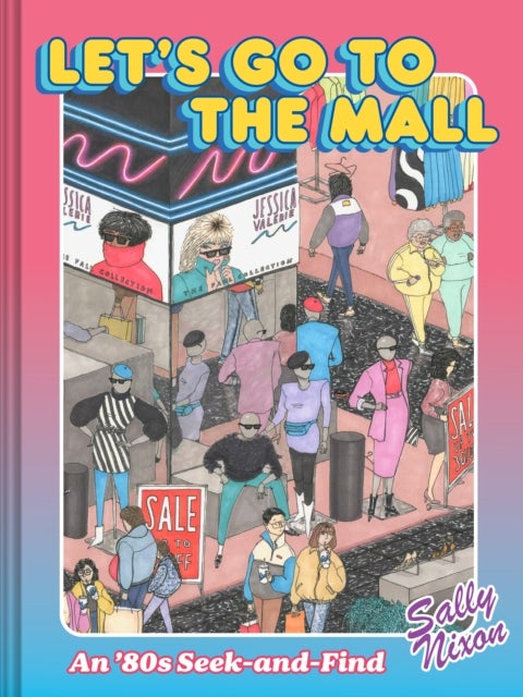 Let's Go to the Mall - An ’80s Seek-and-Find