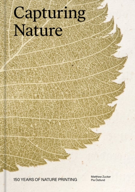Capturing Nature - 150 Years of Nature Printing
