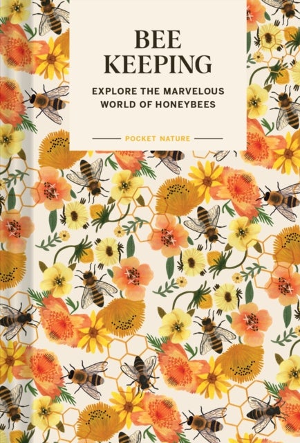 Pocket Nature: Beekeeping - Explore the Marvelous World of Honeybees