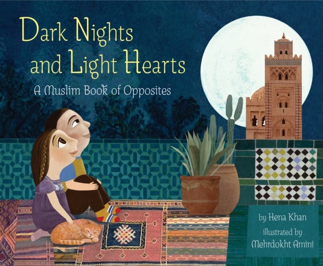 Dark Nights and Light Hearts - A Muslim Book of Opposites